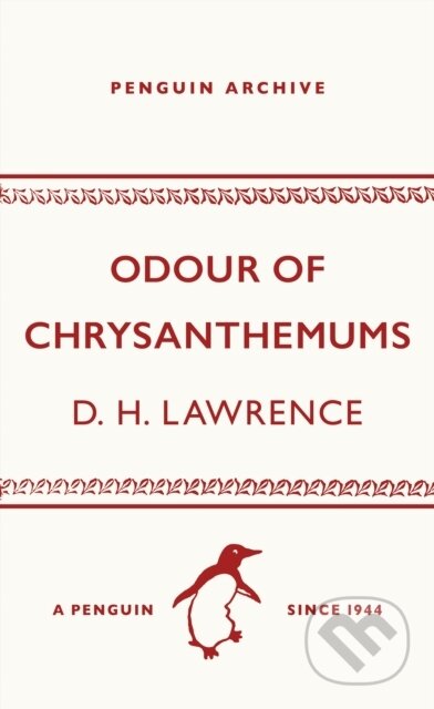 Kniha: Odour of Chrysanthemums (D. H. Lawrence). Penguin Books, 2025 Kniha: Odour of Chrysanthemums (D. H. Lawrence). Penguin Books, 2025