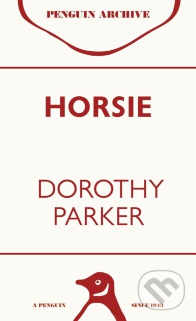 Kniha: Horsie (Dorothy Parker). Penguin Books, 2025 Kniha: Horsie (Dorothy Parker). Penguin Books, 2025