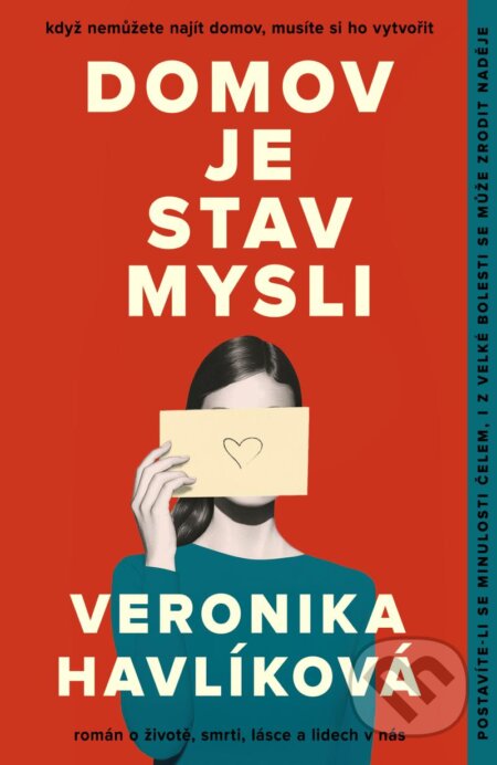 Kniha: Domov je stav mysli (Veronika Havlíková). Šulc - Švarc, 2025 Kniha: Domov je stav mysli (Veronika Havlíková). Šulc - Švarc, 2025