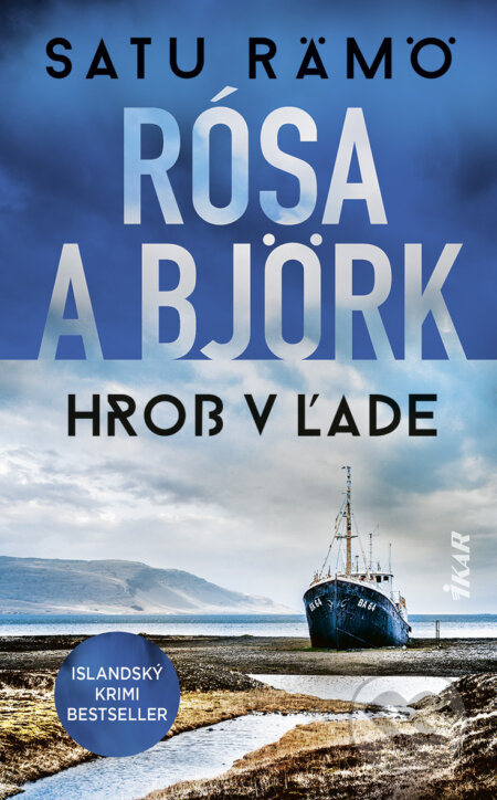 E-kniha: Rósa a Björk: Hrob v ľade (Satu Rämö). Ikar, 2025 E-kniha: Rósa a Björk: Hrob v ľade (Satu Rämö). Ikar, 2025
