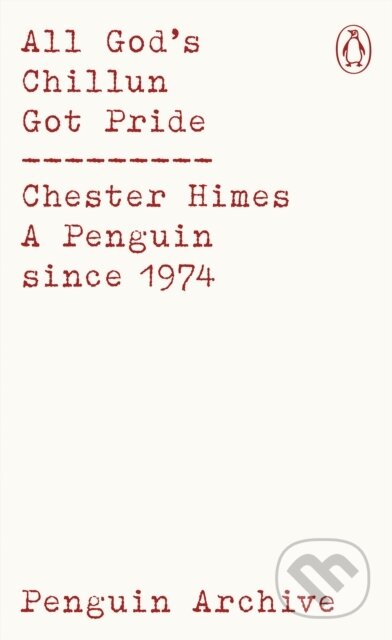 Kniha: All Gods Chillun Got Pride (Chester himes). Penguin Books, 2025 Kniha: All Gods Chillun Got Pride (Chester himes). Penguin Books, 2025