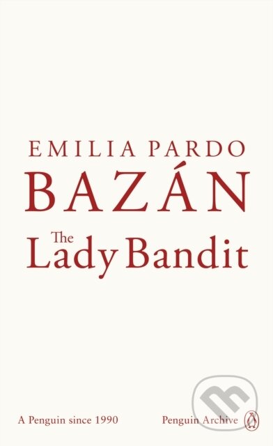 Kniha: The Lady Bandit (Emilia Pardo Bazán). Penguin Books, 2025 Kniha: The Lady Bandit (Emilia Pardo Bazán). Penguin Books, 2025