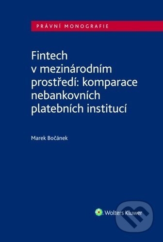 Kniha: Fintech v mezinárodním prostředí (Marek Bočánek). Wolters Kluwer, 2025 Kniha: Fintech v mezinárodním prostředí (Marek Bočánek). Wolters Kluwer, 2025