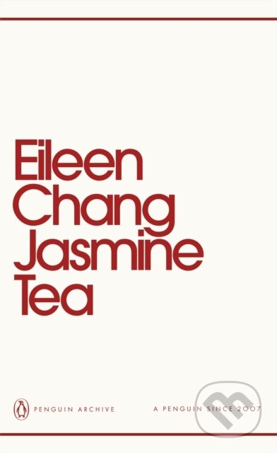 Kniha: Jasmine Tea (Eileen Chang). Penguin Books, 2025 Kniha: Jasmine Tea (Eileen Chang). Penguin Books, 2025