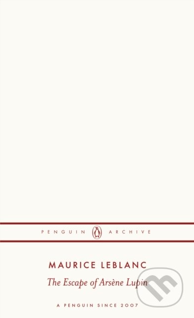Kniha: The Escape of Arsene Lupin (Maurice Leblanc). Penguin Books, 2025 Kniha: The Escape of Arsene Lupin (Maurice Leblanc). Penguin Books, 2025
