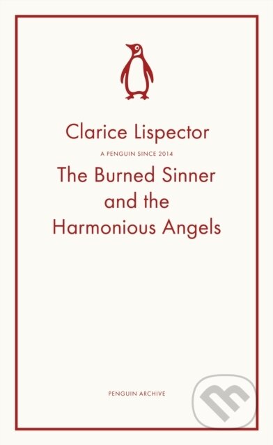 Kniha: The Burned Sinner and the Harmonious Angels (Clarice Lispector). Penguin Books, 2025 Kniha: The Burned Sinner and the Harmonious Angels (Clarice Lispector). Penguin Books, 2025