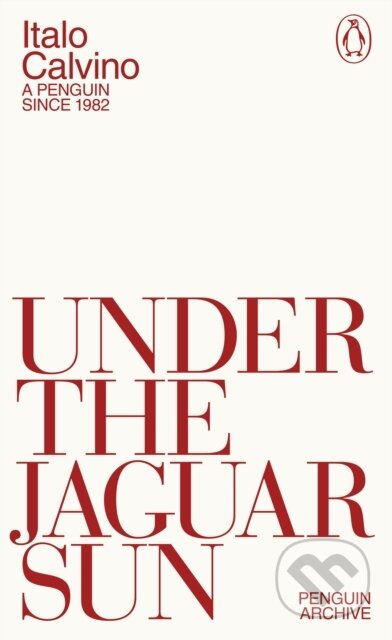 Kniha: Under the Jaguar Sun (Italo Calvino). Penguin Books, 2025 Kniha: Under the Jaguar Sun (Italo Calvino). Penguin Books, 2025