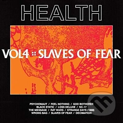 Hudobné CD: Health: Vol. 4: Slaves of Fear LP (Universal Music). Universal Music Hudobné CD: Health: Vol. 4: Slaves of Fear LP (Universal Music). Universal Music