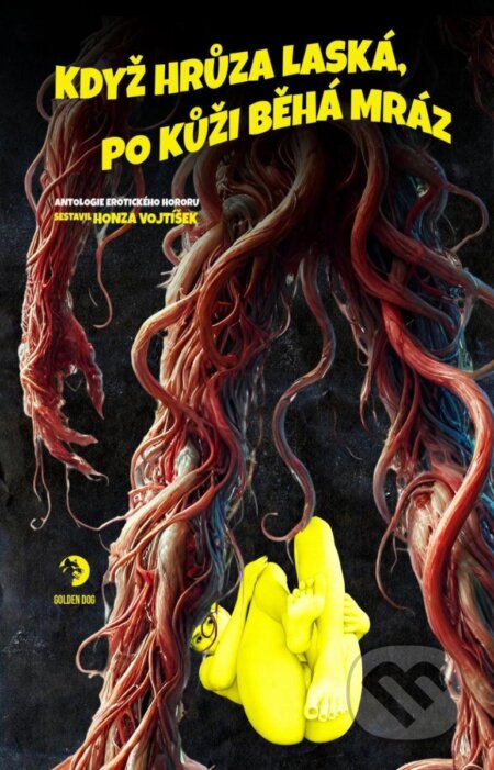 Kniha: Když hrůza laská, po kůži běhá mráz (Honza Vojtíšek). Golden Dog, 2025 Kniha: Když hrůza laská, po kůži běhá mráz (Honza Vojtíšek). Golden Dog, 2025