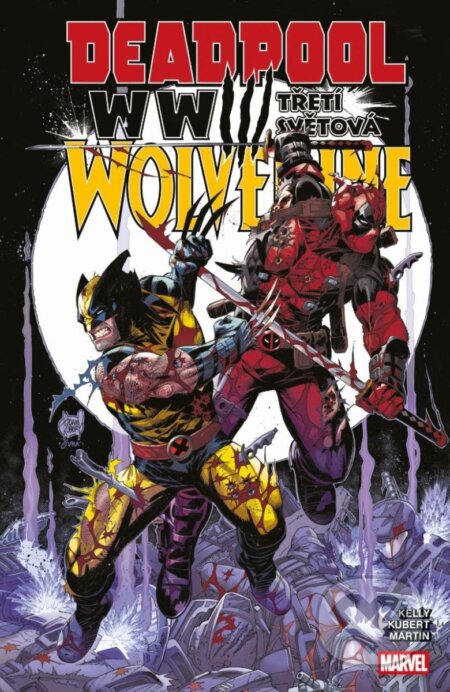 Kniha: Deadpool a Wolverine WWIII - Třetí světová (Joe Kelly). Crew, 2025 Kniha: Deadpool a Wolverine WWIII - Třetí světová (Joe Kelly). Crew, 2025