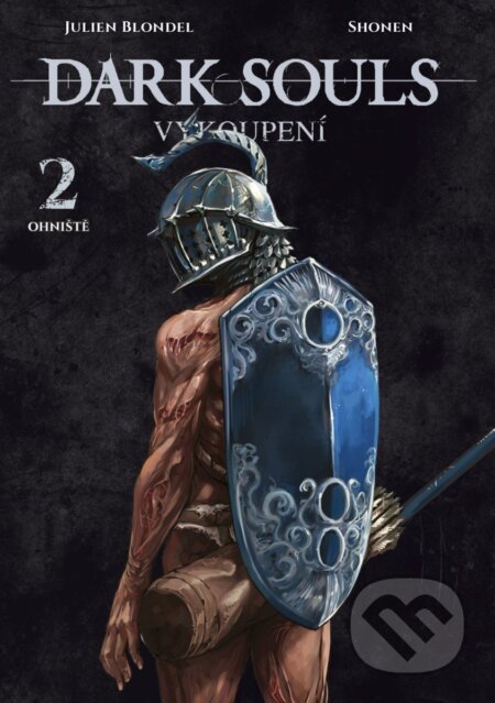 Kniha: Dark Souls: Vykoupení 2 - Ohniště (Julien Blondel). Crew, 2025 Kniha: Dark Souls: Vykoupení 2 - Ohniště (Julien Blondel). Crew, 2025