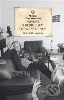 Kniha: Hovory s Bedřichem Loewensteinem (Miriam Löwensteinová). Academia, 2025 Kniha: Hovory s Bedřichem Loewensteinem (Miriam Löwensteinová). Academia, 2025