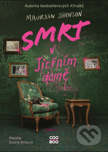 Kniha: Smrt v Jitřním domě (Maureen Johnson). CooBoo CZ, 2025 Kniha: Smrt v Jitřním domě (Maureen Johnson). CooBoo CZ, 2025