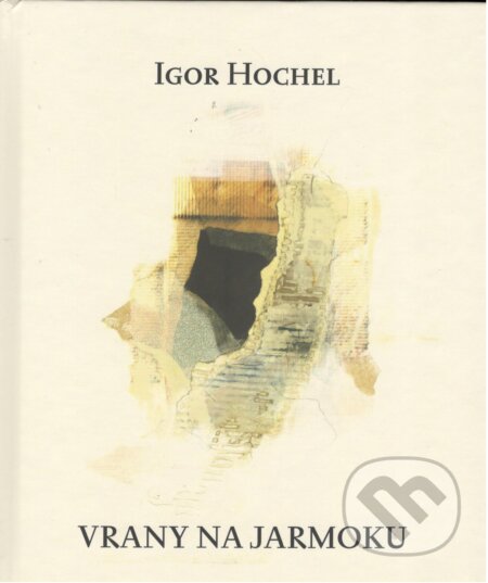Kniha: Vrany na jarmoku (Igor Hochel). Petrus, 2025 Kniha: Vrany na jarmoku (Igor Hochel). Petrus, 2025