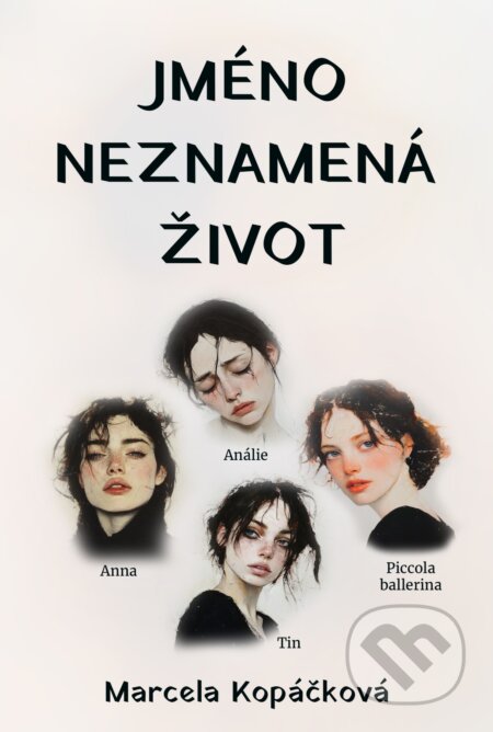 E-kniha: Jméno neznamená život (Marcela Kopáčková). E-knihy jedou, 2025 E-kniha: Jméno neznamená život (Marcela Kopáčková). E-knihy jedou, 2025