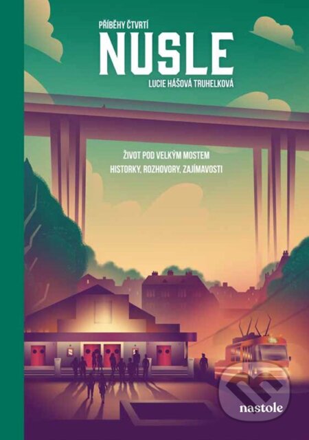 Kniha: Příběhy čtvrtí: Nusle (Lucie Hášová Truhelková). nastole, 2025 Kniha: Příběhy čtvrtí: Nusle (Lucie Hášová Truhelková). nastole, 2025