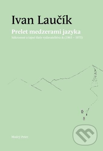 Kniha: Prelet medzerami jazyka (Ivan Laučík). Modrý Peter Kniha: Prelet medzerami jazyka (Ivan Laučík). Modrý Peter