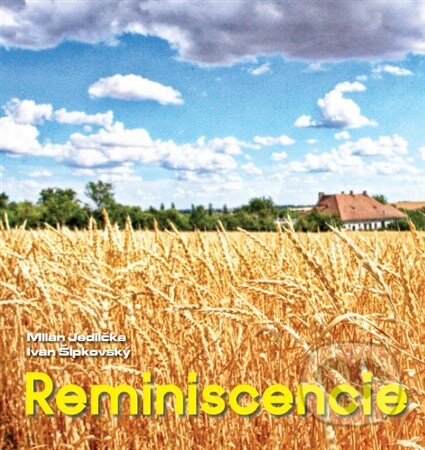 Kniha: Reminiscencie (Ivan Šipkovský a Milan Jedlička). Tripsoft, 2017 Kniha: Reminiscencie (Ivan Šipkovský a Milan Jedlička). Tripsoft, 2017