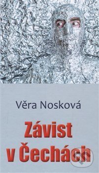 Kniha: Závist v Čechách (Věra Nosková). Klika, 2017 Kniha: Závist v Čechách (Věra Nosková). Klika, 2017