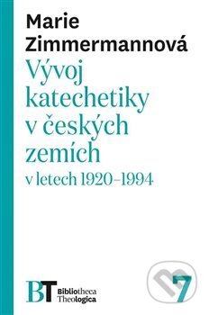 Kniha: Vývoj katechetiky v českých zemích (Marie Zimmermannová). Pavel Mervart, 2017 Kniha: Vývoj katechetiky v českých zemích (Marie Zimmermannová). Pavel Mervart, 2017