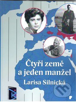 Kniha: Čtyři země a jeden manžel (Larisa Silnická). Štěpán Korčíř - 3K, 2017 Kniha: Čtyři země a jeden manžel (Larisa Silnická). Štěpán Korčíř - 3K, 2017