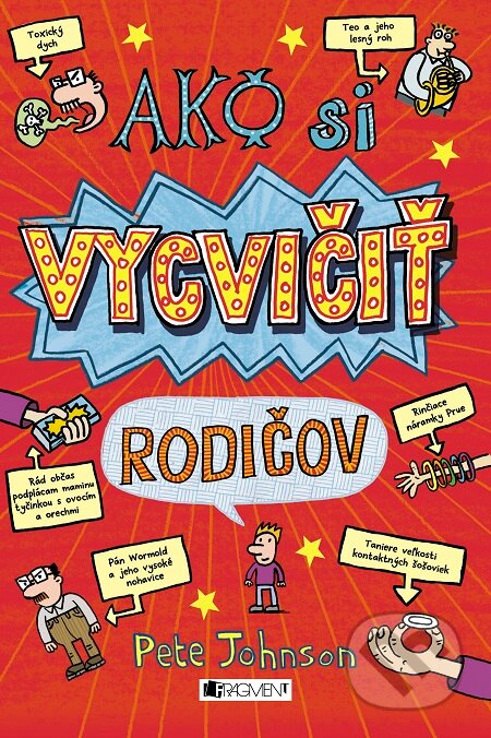 E-kniha: Ako si vycvičiť rodičov (Pete Johnson). Fragment, 2017 E-kniha: Ako si vycvičiť rodičov (Pete Johnson). Fragment, 2017