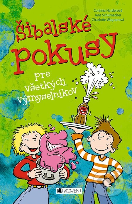 E-kniha: Šibalské pokusy pre všetkých výmyselníkov (Charlotte Wagner, Corinna Harder a Jens Schumacher). Fragment, 2017 E-kniha: Šibalské pokusy pre všetkých výmyselníkov (Charlotte Wagner, Corinna Harder a Jens Schumacher). Fragment, 2017