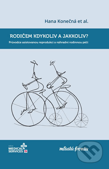 Kniha: Rodičem kdykoliv a jakkoliv? (Hana Konečná). Mladá fronta, 2017 Kniha: Rodičem kdykoliv a jakkoliv? (Hana Konečná). Mladá fronta, 2017