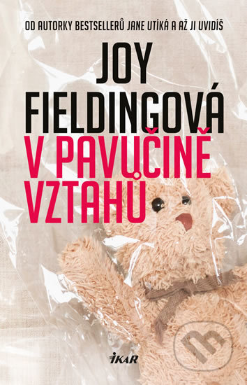 Kniha: V pavučině vztahů (Joy Fielding). Ikar CZ, 2017 Kniha: V pavučině vztahů (Joy Fielding). Ikar CZ, 2017
