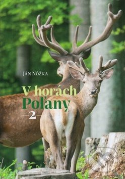 Kniha: V horách Poľany 2 (Ján Nôžka). Ján Nôžka, 2017 Kniha: V horách Poľany 2 (Ján Nôžka). Ján Nôžka, 2017