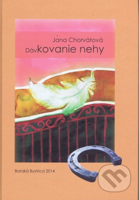 Kniha: Dávkovanie nehy (Jana Chorvátová). Centrum cudzích jazykov, 2015 Kniha: Dávkovanie nehy (Jana Chorvátová). Centrum cudzích jazykov, 2015
