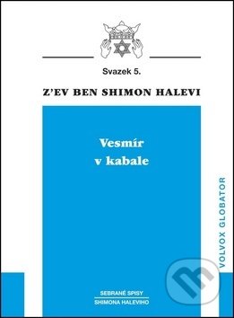 Kniha: Vesmír v kabale (Shimon Halevi). Volvox Globator, 2017 Kniha: Vesmír v kabale (Shimon Halevi). Volvox Globator, 2017