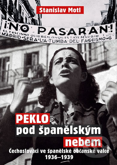 Kniha: Peklo pod španělským nebem (Stanislav Motl). Rybka Publishers, 2017 Kniha: Peklo pod španělským nebem (Stanislav Motl). Rybka Publishers, 2017
