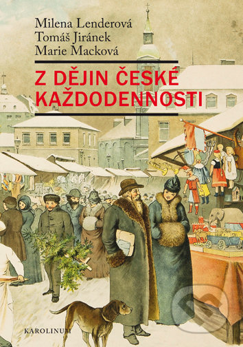 Kniha: Z dějin české každodennosti (Tomáš Jiránek). Univerzita Karlova v Praze, 2017 Kniha: Z dějin české každodennosti (Tomáš Jiránek). Univerzita Karlova v Praze, 2017