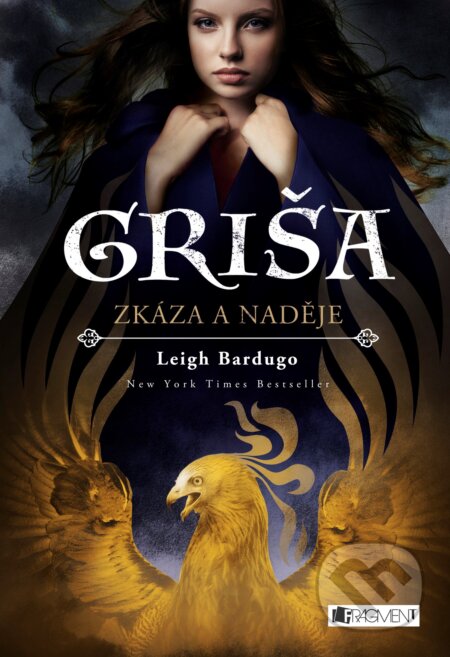 Kniha: Griša: Zkáza a naděje (Leigh Bardugo). Nakladatelství Fragment, 2018 Kniha: Griša: Zkáza a naděje (Leigh Bardugo). Nakladatelství Fragment, 2018