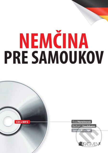 Kniha: Nemčina pre samoukov (Barbara Hochheim, Eva Hereinová a James Branam). Fragment, 2018 Kniha: Nemčina pre samoukov (Barbara Hochheim, Eva Hereinová a James Branam). Fragment, 2018