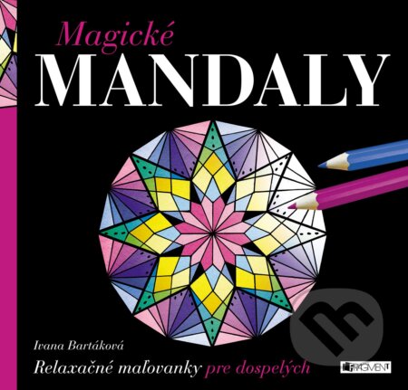 Magické mandaly - Ivana Bartáková (ilustrácie), Fragment, 2018