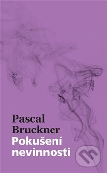 Kniha: Pokušení nevinnosti (Pascal Brukner). Pulchra, 2017 Kniha: Pokušení nevinnosti (Pascal Brukner). Pulchra, 2017