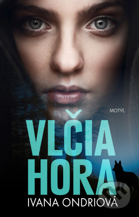 Kniha: Vlčia hora (Ivana Ondriová). Motýľ, 2018 Kniha: Vlčia hora (Ivana Ondriová). Motýľ, 2018