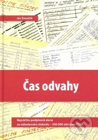 Kniha: Čas odvahy (Ján Šimulčík). Ústav pamäti národa, 2017 Kniha: Čas odvahy (Ján Šimulčík). Ústav pamäti národa, 2017