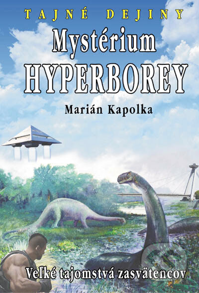 Kniha: Mystérium hyperborey (Marián Kapolka). Eko-konzult, 2017 Kniha: Mystérium hyperborey (Marián Kapolka). Eko-konzult, 2017