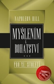 Kniha: Myšlením k bohatství pro 21. století (Napoleon Hill). Edice knihy Omega, 2017 Kniha: Myšlením k bohatství pro 21. století (Napoleon Hill). Edice knihy Omega, 2017