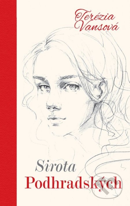 Kniha: Sirota Podhradských (Tereza Vansová), 2017 Kniha: Sirota Podhradských (Tereza Vansová), 2017
