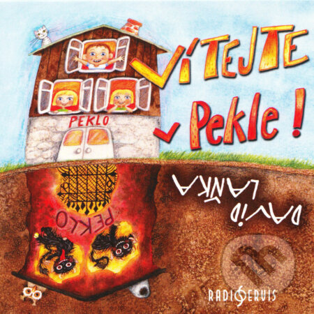 Audiokniha: Vítejte v Pekle! (David Laňka). Radioservis, 2017 Audiokniha: Vítejte v Pekle! (David Laňka). Radioservis, 2017
