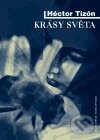 Kniha: Krásy světa (Hector Tizón). Julius Zirkus, 2006 Kniha: Krásy světa (Hector Tizón). Julius Zirkus, 2006
