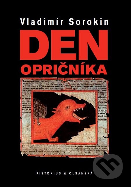 E-kniha: Den opričníka (Vladimír Sorokin). Pistorius & Olšanská, 2015 E-kniha: Den opričníka (Vladimír Sorokin). Pistorius & Olšanská, 2015
