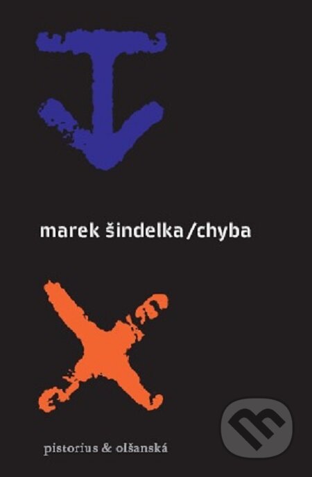 E-kniha: Chyba (Marek Šindelka). Pistorius & Olšanská, 2008 E-kniha: Chyba (Marek Šindelka). Pistorius & Olšanská, 2008