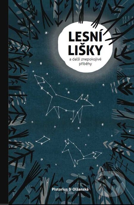 E-kniha: Lesní lišky a další znepokojivé příběhy (Pistorius & Olšanská). Pistorius & Olšanská, 2016 E-kniha: Lesní lišky a další znepokojivé příběhy (Pistorius & Olšanská). Pistorius & Olšanská, 2016