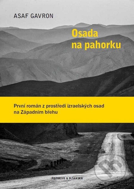 E-kniha: Osada na pahorku (Asaf Gavron). Pistorius & Olšanská, 2017 E-kniha: Osada na pahorku (Asaf Gavron). Pistorius & Olšanská, 2017