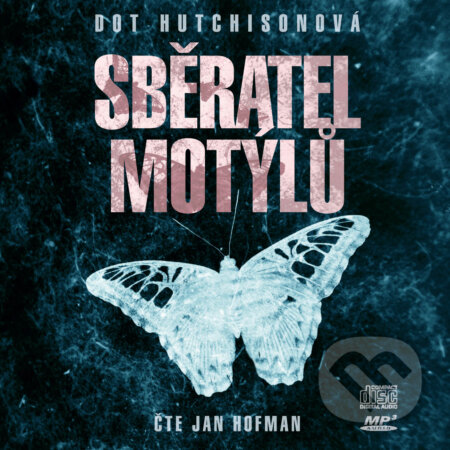 Audiokniha: Sběratel motýlů (Dot Hutchison). XYZ, 2017 Audiokniha: Sběratel motýlů (Dot Hutchison). XYZ, 2017